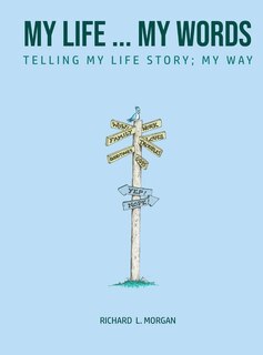 My Life...my Words: Telling My Life Story - My Way