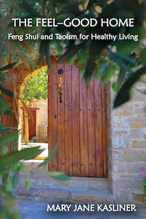 Couverture_The Feel-Good Home, Feng Shui and Taoism for Healthy Living