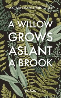 Front cover_A Willow Grows Aslant a Brook