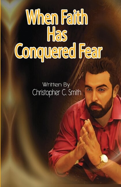 Front cover_When Faith Has Conquered Fear