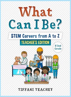 Couverture_What Can I Be? STEM Careers from A to Z Teacher's Edition