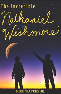 Front cover_The Incredible Nathaniel Wishmore
