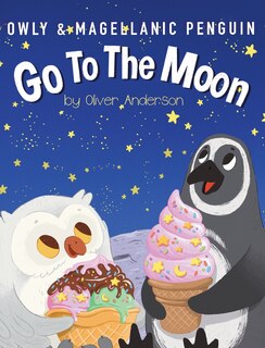 Front cover_Owly & Magellanic Penguin Go To The Moon