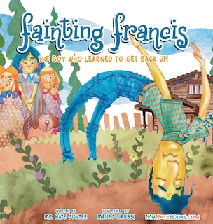 Fainting Francis: The boy who learned to get back up!