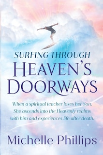 Front cover_Surfing Through Heaven's Doorways