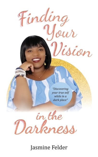 Front cover_Finding Your Vision in the Darkness