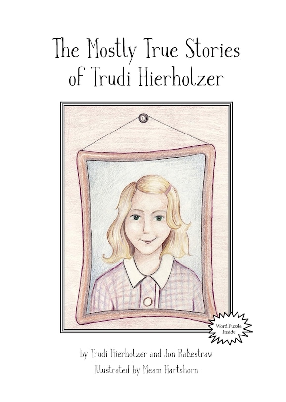 Front cover_The Mostly True Stories of Trudi Hierholzer