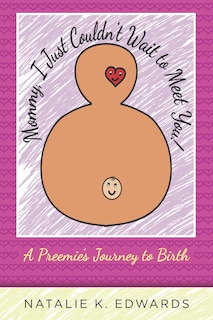 Front cover_Mommy, I Just Couldn't Wait to Meet You