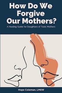 Front cover_How Do We Forgive Our Mothers?