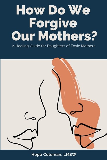 Front cover_How Do We Forgive Our Mothers?
