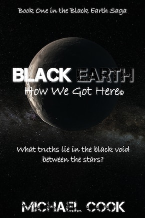 Black Earth: How We Got Here