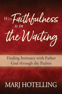 Front cover_His Faithfulness Is in the Waiting