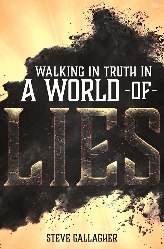 Front cover_Walking In Truth In A World Of Lies