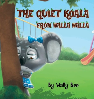 Front cover_The Quiet Koala from Walla Walla