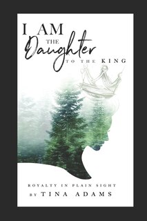Front cover_I AM the Daughter to the King