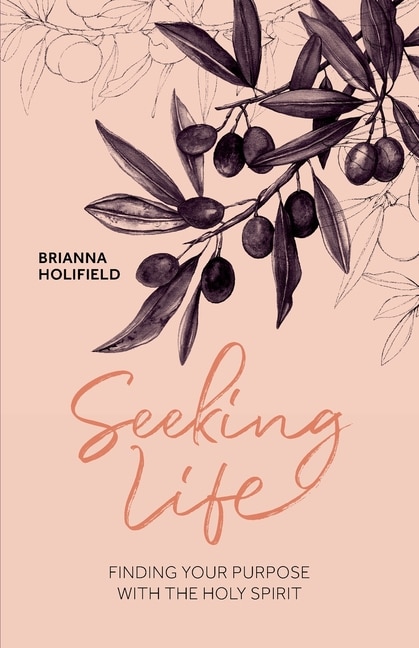 Front cover_Seeking Life - Finding your purpose with the Holy Spirit