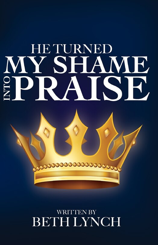 Front cover_He Turned My Shame Into Praise