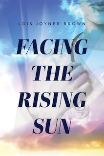 Front cover_Facing the Rising Sun