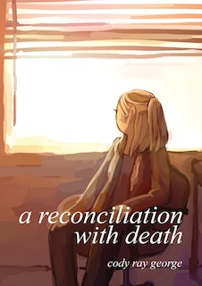 Front cover_A Reconciliation With Death