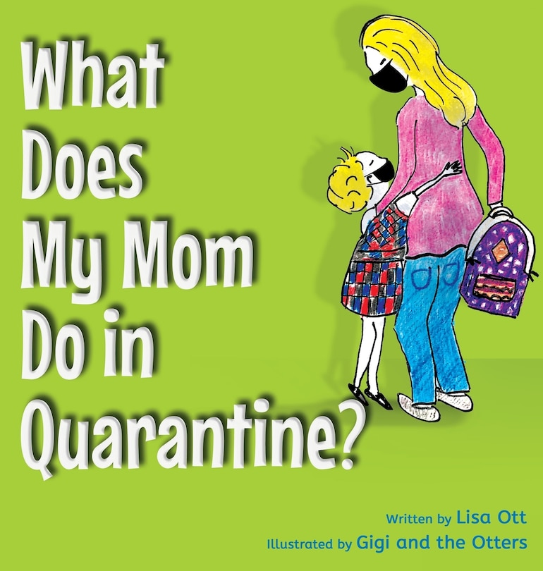 Front cover_What Does My Mom Do in Quarantine?
