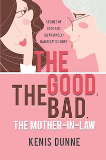 Front cover_The Good, the Bad, the Mother-in-Law