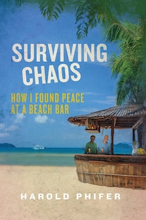Front cover_Surviving Chaos, How I Found Peace at A Beach Bar