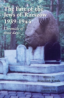 Couverture_The Fate of the Jews of Rzeszów 1939-1944 Chronicle of those days