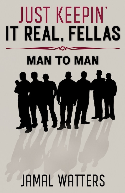 Just Keepin' It Real, Fellas: Man to Man