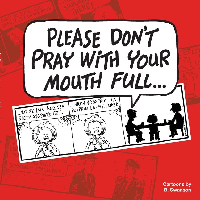 Front cover_Please Don't Pray With Your Mouth Full