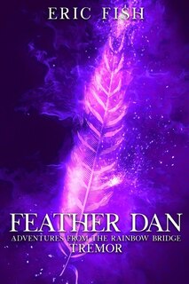 Couverture_Feather Dan. Adventures From The Rainbow Bridge