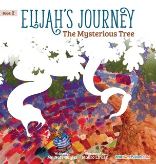Front cover_Elijah's Journey Children's Storybook 2, The Mysterious Tree