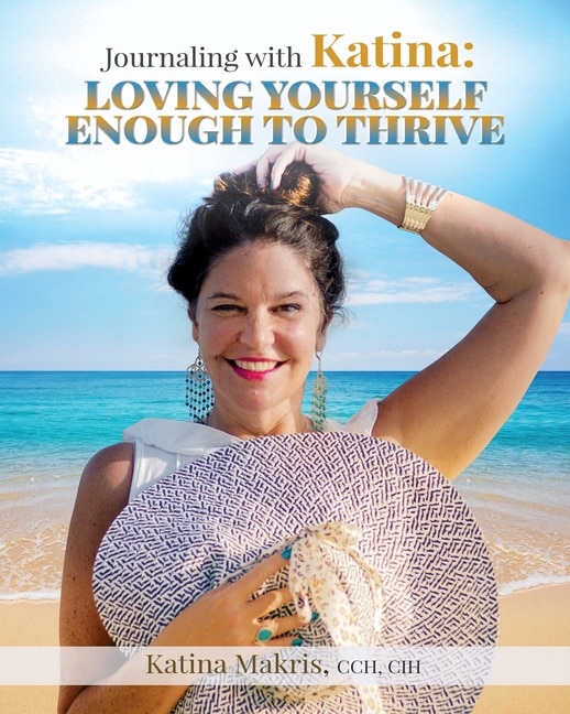Journaling with Katina: Loving Yourself Enough to Thrive image number 0
