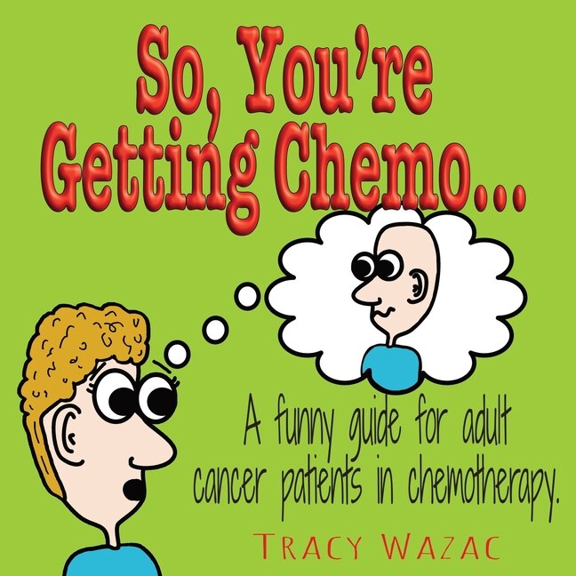 Front cover_So, You're Getting Chemo