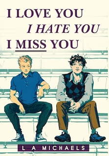 Front cover_I Love You, I Hate You, I Miss You