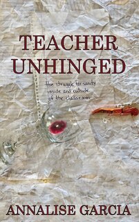 Front cover_Teacher Unhinged