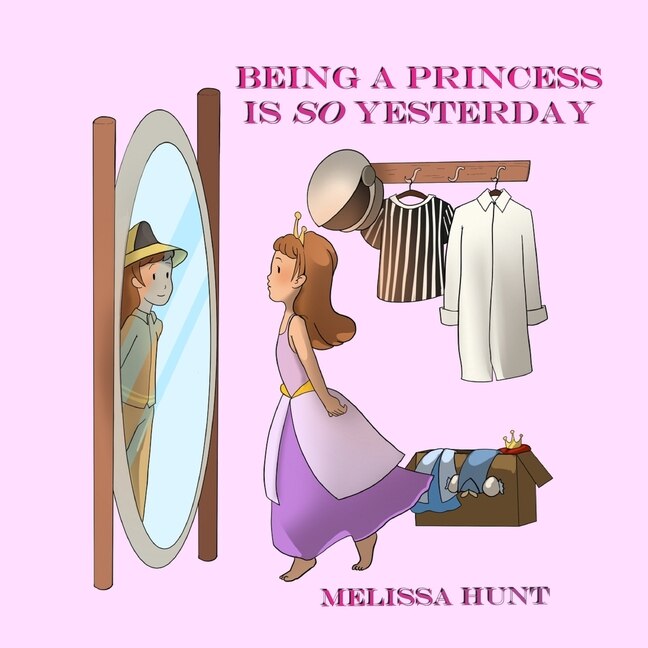 Front cover_Being a Princess is so Yesterday