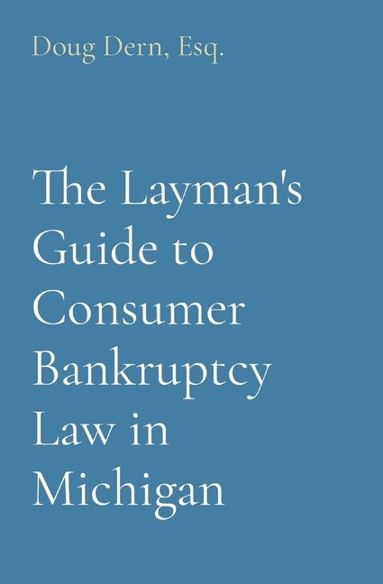 Front cover_The Layman's Guide to Consumer Bankruptcy Law in Michigan