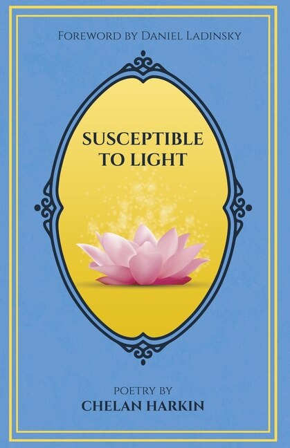 Susceptible To Light: Poetry By Chelan Harkin