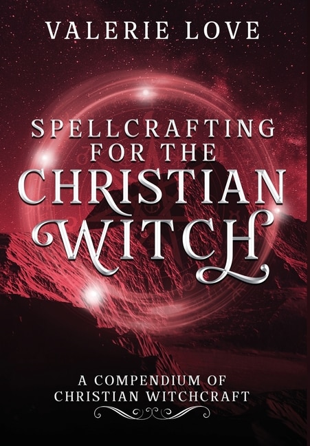 Front cover_Spellcrafting for the Christian Witch
