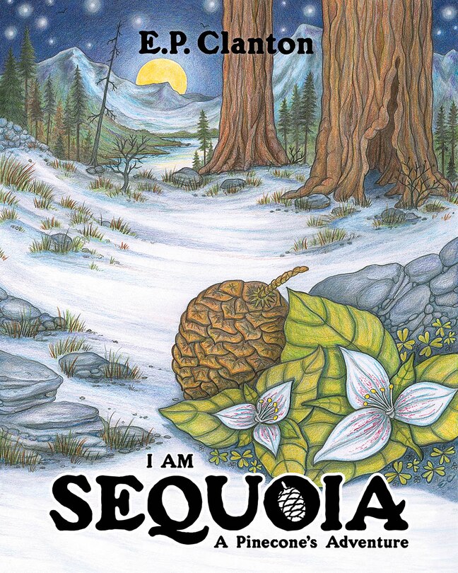 Front cover_I Am Sequoia - A Pinecone's Adventure