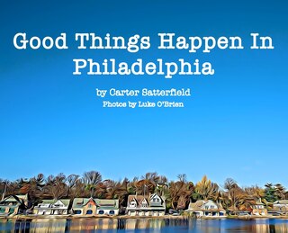 Front cover_Good Things Happen In Philadelphia