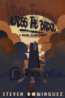 Couverture_Across The Bridge a Rikers Island Story