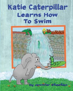 Front cover_Katie Caterpillar Learns How To Swim