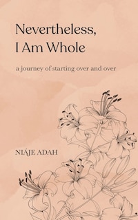 Front cover_Nevertheless, I am whole