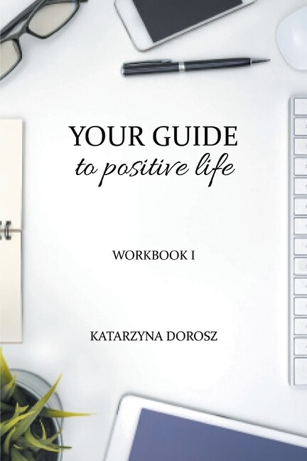 Front cover_Your Guide to Positive Life (Workbook)