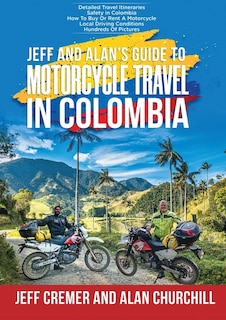 Couverture_Jeff and Alan's Guide To Motorcycle Travel In Colombia