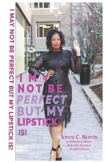 Front cover_I May Not Be Perfect But My Lipstick Is!
