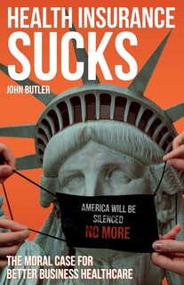 Couverture_Health Insurance Sucks - The Moral Case for Better Business Healthcare