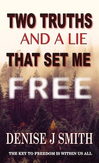 Front cover_Two Truths And A Lie That Set Me Free