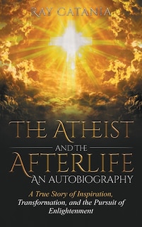Couverture_The Atheist and the Afterlife - an Autobiography